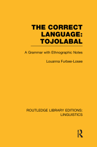 表紙画像: The Correct Language, Tojolabal (RLE Linguistics F: World Linguistics) 1st edition 9781138997776