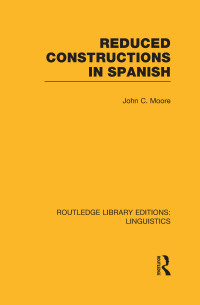 Imagen de portada: Reduced Constructions in Spanish 1st edition 9781138984813