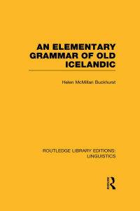 表紙画像: An Elementary Grammar of Old Icelandic (RLE Linguistics E: Indo-European Linguistics) 1st edition 9780415727327