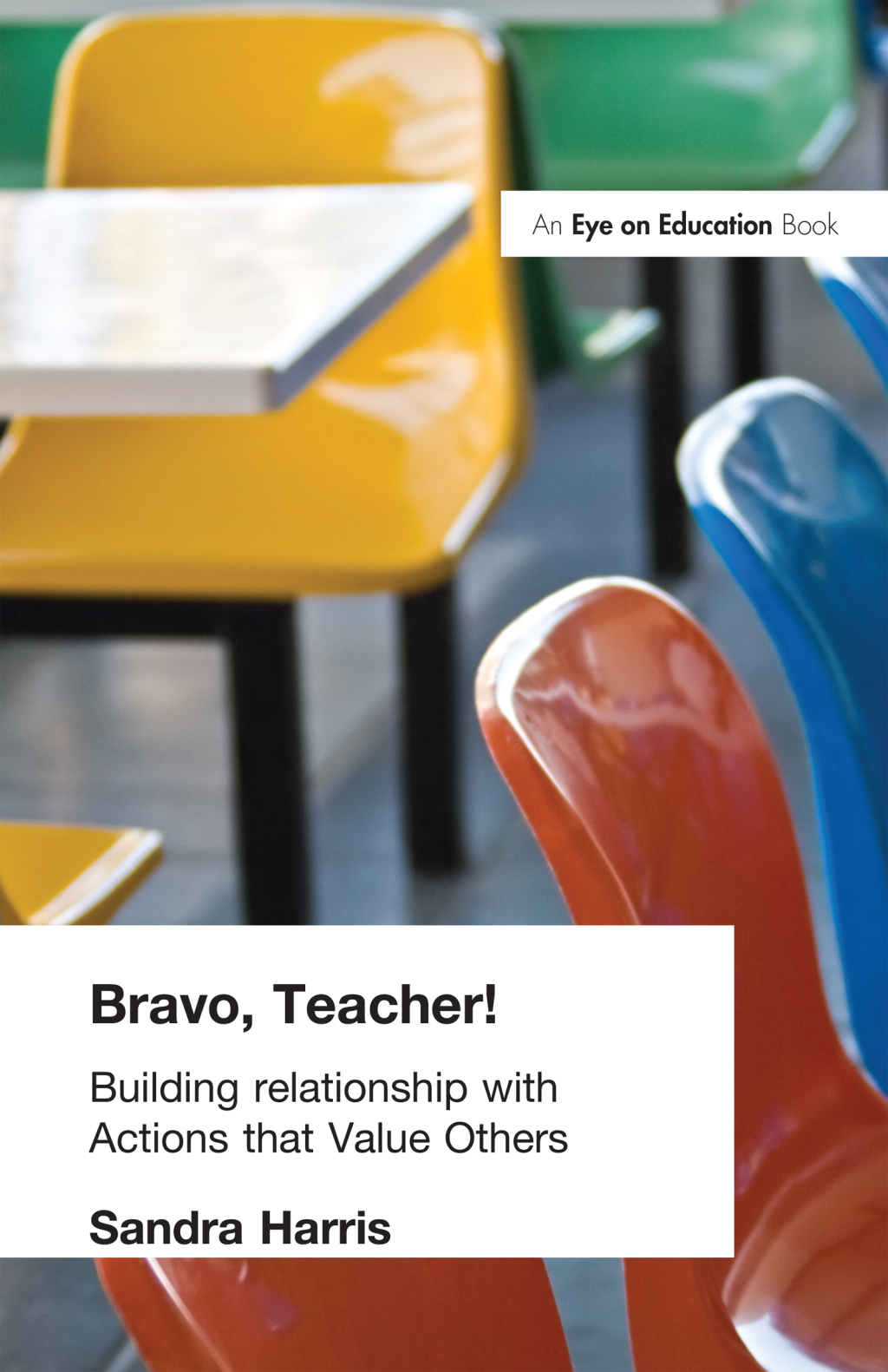 Bravo Teacher Building Relationships with Actions That Value Others 1st Edition