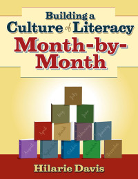 صورة الغلاف: Building a Culture of Literacy Month-By-Month 1st edition 9781596670679