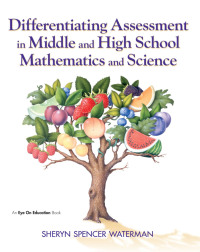 Cover image: Differentiating Assessment in Middle and High School Mathematics and Science 1st edition 9781138139169