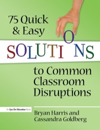Imagen de portada: 75 Quick and Easy Solutions to Common Classroom Disruptions 1st edition 9781596672093