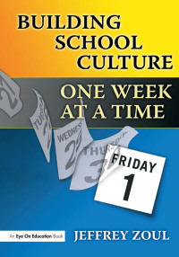 صورة الغلاف: Building School Culture One Week at a Time 1st edition 9781138466036