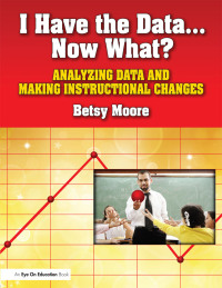 Cover image: I Have the Data... Now What? 1st edition 9781138140615