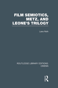 Titelbild: Film Semiotics, Metz, and Leone's Trilogy 1st edition 9781138969773
