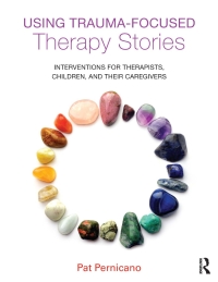 صورة الغلاف: Using Trauma-Focused Therapy Stories 1st edition 9780415726917