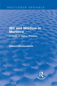 Cover image: Wit and Wisdom in Morocco (Routledge Revivals) 1st edition 9780415726177