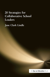 表紙画像: 20 Strategies for Collaborative School Leaders 1st edition 9781596670006