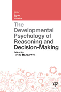 صورة الغلاف: The Developmental Psychology of Reasoning and Decision-Making 1st edition 9781848721456