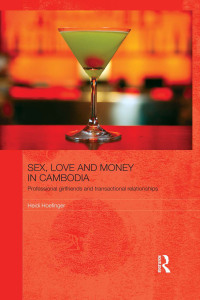 صورة الغلاف: Sex, Love and Money in Cambodia 1st edition 9781138843233