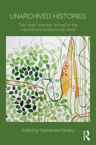 Cover image: Unarchived Histories 1st edition 9781138476950