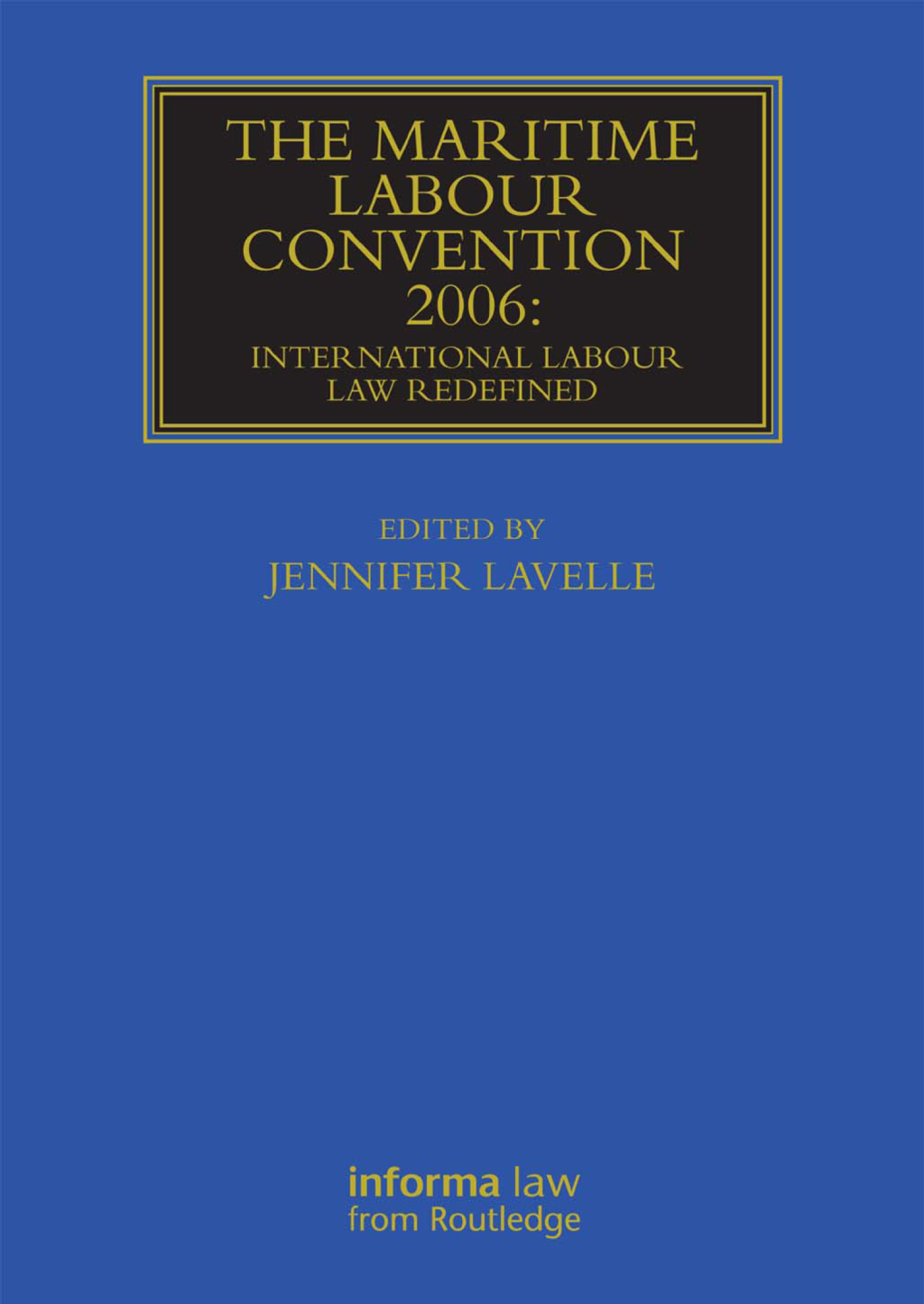 ISBN 9780415857727 product image for The Maritime Labour Convention 2006: International Labour Law Redefined - 1st Ed | upcitemdb.com