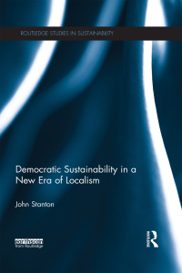 Imagen de portada: Democratic Sustainability in a New Era of Localism 1st edition 9781138192584