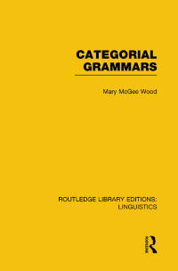 表紙画像: Categorial Grammars (RLE Linguistics B: Grammar) 1st edition 9780415723602