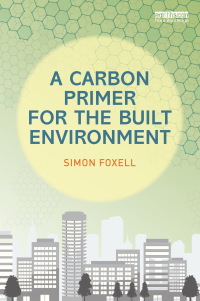 Imagen de portada: A Carbon Primer for the Built Environment 1st edition 9780415705585