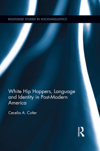 Immagine di copertina: White Hip Hoppers, Language and Identity in Post-Modern America 1st edition 9781138549067