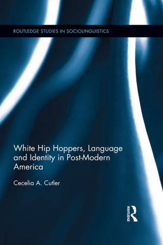 صورة الغلاف: White Hip Hoppers, Language and Identity in Post-Modern America 1st edition 9781138549067