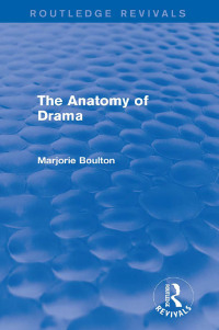 Cover image: The Anatomy of Drama (Routledge Revivals) 1st edition 9780415722513