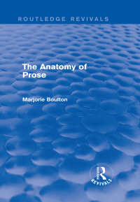Cover image: The Anatomy of Prose (Routledge Revivals) 1st edition 9780415722223