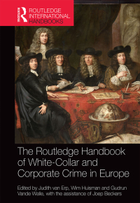 Cover image: The Routledge Handbook of White-Collar and Corporate Crime in Europe 1st edition 9780415722148