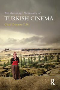 Cover image: The Routledge Dictionary of Turkish Cinema 1st edition 9781138657694
