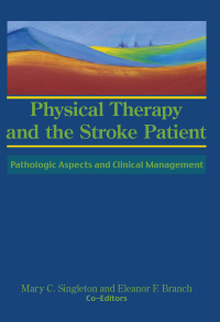 Omslagafbeelding: Physical Therapy and the Stroke Patient 1st edition 9780866567404