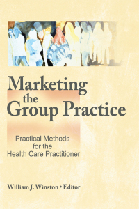 Cover image: Marketing the Group Practice 1st edition 9780866562645