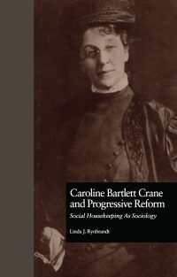 Immagine di copertina: Caroline Bartlett Crane and Progressive Reform 1st edition 9781138969889