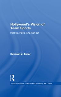 Cover image: Hollywood's Vision of Team Sports 1st edition 9781138864559