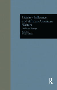 صورة الغلاف: Literary Influence and African-American Writers 1st edition 9780815317241