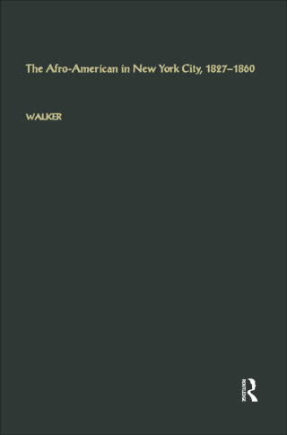 Cover image: The Afro-American in New York City, 1827-1860 1st edition 9781138880146
