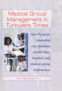 صورة الغلاف: Medical Group Management in Turbulent Times 1st edition 9780789004871