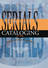 Imagen de portada: Serials Cataloging at the Turn of the Century 1st edition 9780789003737