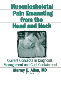 表紙画像: Musculoskeletal Pain Emanating From the Head and Neck 1st edition 9780789000057