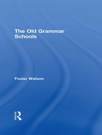 Imagen de portada: The Old Grammar Schools 1st edition 9780714614496