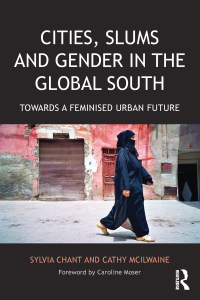 Cover image: Cities, Slums and Gender in the Global South 1st edition 9780415721646