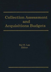 صورة الغلاف: Collection Assessment and Acquisitions Budgets 1st edition 9781560243908