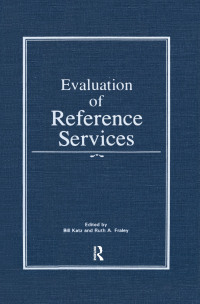Omslagafbeelding: Evaluation of Reference Services 1st edition 9780866563772