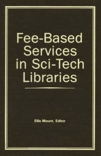 Imagen de portada: Fee-Based Services in Sci-Tech Libraries 1st edition 9780866563260