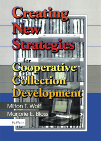 صورة الغلاف: Creating New Strategies for Cooperative Collection Development 1st edition 9780789011596