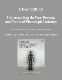 Cover image: Chapter 15 - Understanding the Past, Present, and Future of Phenotypic Variation (Human Evolutionary Genetics) 2nd edition 9780815341482