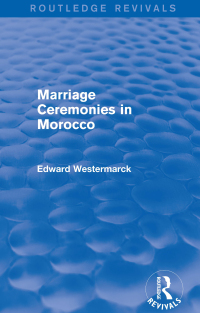 Cover image: Marriage Ceremonies in Morocco (Routledge Revivals) 1st edition 9780415721028