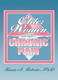 Cover image: Older Women With Chronic Pain 1st edition 9781560247067