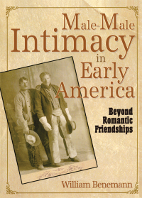 صورة الغلاف: Male-Male Intimacy in Early America 1st edition 9781560233459