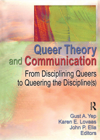 صورة الغلاف: Queer Theory and Communication 1st edition 9781560232766