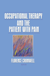 Cover image: Occupational Therapy and the Patient With Pain 1st edition 9780866564540