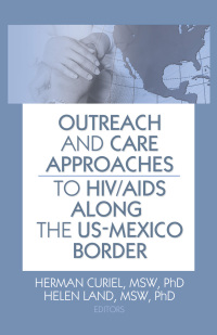 Cover image: Outreach and Care Approaches to HIV/AIDS Along the US-Mexico Border 1st edition 9780789034670