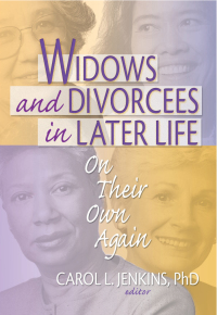 صورة الغلاف: Widows and Divorcees in Later Life 1st edition 9780789021915