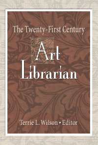 Imagen de portada: The Twenty-First Century Art Librarian 1st edition 9780789021083